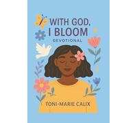With God, I Bloom: A Daily Devotional for Growing in Faith and Confidence