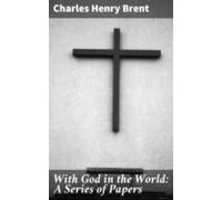 With God In The World: A Series Of Papers (ebook)