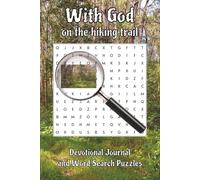 With God on the Hiking Trail: A hiking devotional puzzle journal with over 50 Biblical word search puzzles | 6x9 inches, 233 pages | Inspirational ... each month of the year, great Christian gift