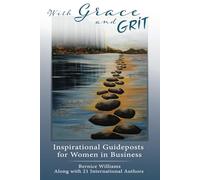 With Grace and Grit: Inspirational Guideposts for Women In Business