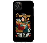 with Grandma, Every Day is a Holiday Carcasa para iPhone 11 Pro MAX