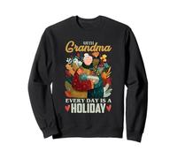 with Grandma, Every Day is a Holiday Sudadera