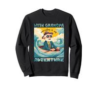 with Grandpa Every Day is an Adventure Sudadera