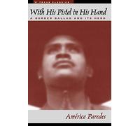 With His Pistol in His Hand: A Border Ballad and Its Hero (Texas Classics)