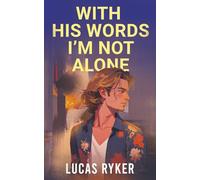 With His Words I'm Not Alone (This Is Us Now-An LGBTQ Romantic Literary Fiction Series)