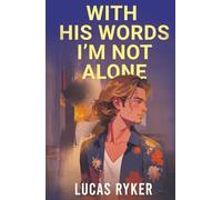 With His Words I'm Not Alone (This Is Us Now-An LGBTQ Romantic Literary Fiction Series)