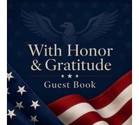 With Honor & Gratitude: Military Appreciation Sign-In Book for Veterans Day, Retirement Parties, Homecomings, Memorial Events, and Patriotic Ceremonies
