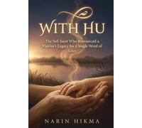 With Hu: The Sufi Saint Who Renounced a Warrior's Legacy for a Single Word of Love