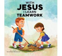 With Jesus I Learn Teamwork: A kid's Bible story about working together and helping others, featuring a Christian lesson on teamwork and kindness for ages 4 to 9, from pre-K to grade 3.: 23