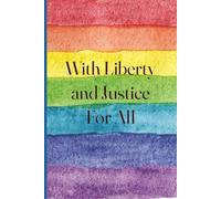 With Liberty and Justice for All: All means Everyone
