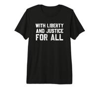 with Liberty and Justice For All Camiseta Premium