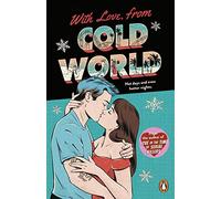 With Love, From Cold World: An addictive workplace romance from the bestselling author of Love in the Time of Serial Killers