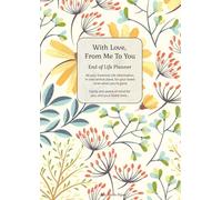 With Love, From Me To You: End of Life Planner, End of Life Organizer