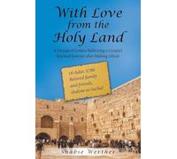 With Love from the Holy Land: A Decade of Letters Reflecting a Couple's Spiritual Journey after Making Aliyah