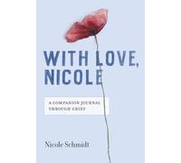 With Love, Nicole:: A Companion Journal Through Grief