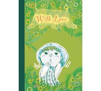 With Love: The perfect gift - part journal, part gratitude log, part idea keeper, part doodle space.