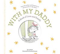 With My Daddy: A Book of Love and Family (Growing Hearts)