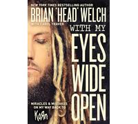 With My Eyes Wide Open: Miracles and Mistakes on My Way Back to KoRn