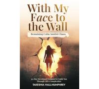 With My Face to the Wall: Remaining Calm in the Midst of Chaos
