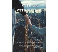 With or Without You: The Journey of an Unbreakable Bond