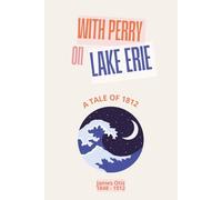 With Perry on Lake Erie (Illustrated): A tale of 1812