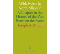With Porter in North Missouri: A Chapter in the History of the War Between the States