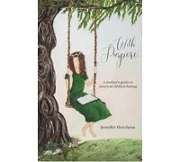 With Purpose: A mother's guide to practical, Biblical fasting
