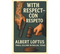 With Respect-Con Respeto: Thrill Killing in Dallas