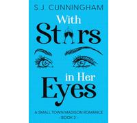 With Stars In Her Eyes: A Small Town Madison Romance: 2