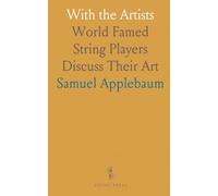 With the Artists: World Famed String Players Discuss Their Art