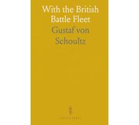 With the British Battle Fleet: War memoirs of a Russian naval officer aboard the Grand Fleet and at Jutland