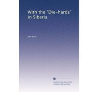 With the "Die-hards" in Siberia