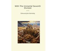 With The Immortal Seventh Division (Classic Books)