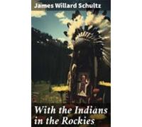 With The Indians In The Rockies (ebook)