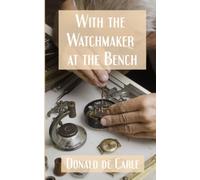 With the Watchmaker at the Bench