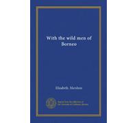 With the wild men of Borneo