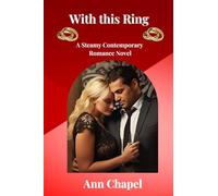 With This Ring: A Steamy Contemporary Romance Novel (Wedding Vows)