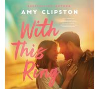 With This Ring: A Sweet Small-Town Second-Chance Romance