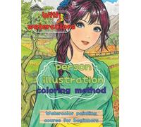 With watercolors person illustration coloring method: Watercolor painting course for beginners