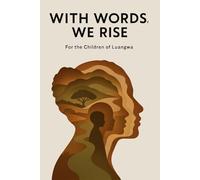 With Words, We Rise: For the children of Luangwa