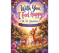With You, I Feel Happy: A Heartwarming Picture Book That Celebrates Emotions and Togetherness (Little Love Series)