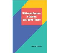 Withered Dreams & Exodus: Dust Bowl Trilogy