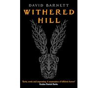 Withered Hill: A Dark and Unsettling British Folk Horror Novel
