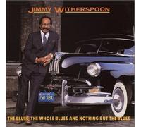 Witherspoon, Jimmy - Blues Whole Blues & Nothing But Blues