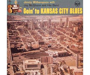 Witherspoon, Jimmy - Goin to Kansas City Blues