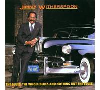 Witherspoon,Jimmy^Witherspoon,Jimmy - The Blues,the Whole Blues & Nothing But the Blues