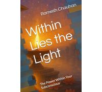 Within Lies the Light: The Power Within Your Subconscious (Dharmic Wisdom Series: Karma, Liberation & Ancient Indian Knowledge)