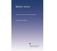 Within limits: The U.S. Air Force and the Korean War