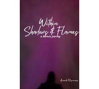 Within Shadows & Flames: a karmic journey