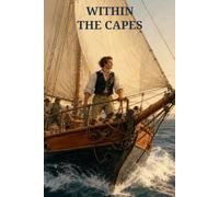 Within the Capes: A Privateer's Voyage of Love, Loss, and Reckoning in the War of 1812